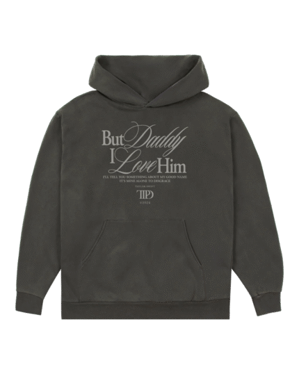 But Daddy I Love Him Hoodie